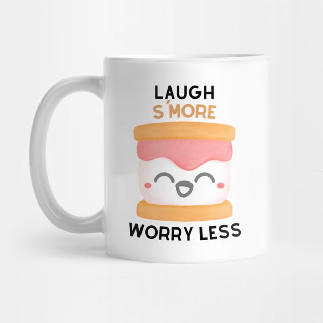 Laugh S'More Worry Less - Laughing Marshmallow Face by Double E Design